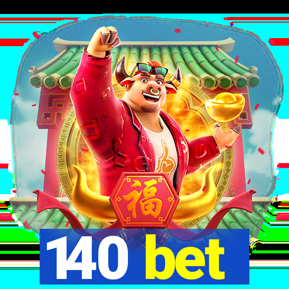 140 bet